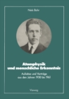 Atomphysik und menschliche Erkenntnis : Aufsatze und Vortrage aus den Jahren 1930 bis 1961 - eBook