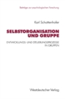Selbstorganisation und Gruppe : Entwicklungs- und Steuerungsprozesse in Gruppen - eBook