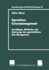 Operatives Krisenmanagement : Grundlagen, Methoden und Werkzeuge des ganzheitlichen Risk Management - eBook