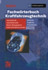 Fachworterbuch Kraftfahrzeugtechnik : Autoelektrik - Autoelektronik - Motormanagement - Fahrsicherheitssysteme - eBook