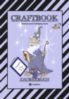 CRAFTBOOK - 100 SEITEN MAGIE - ZAUBERWORTER - ZAUBERSCHRIFT - ZAUBERWURFELSPIEL - MAGIER - ZAUBERSPRUCH - RATSEL : ZAUBERBUCH - eBook