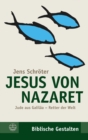 Jesus von Nazaret : Jude aus Galilaa - Retter der Welt - eBook