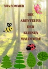 Die Abenteuer der kleinen Waldtiere : -Ein Marienkafer, eine Biene und ein Schmetterling erforschen den Wald- - eBook
