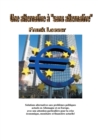 Une alternative a "sans alternative" : Solutions alternatives aux problemes politiques actuels en Allemagne et en Europe, avec une attention particuliere pour la crise economique, monetaire et financi - eBook
