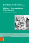 Medien - Kommunikation - Offentlichkeit : Vom Spatmittelalter bis zur Gegenwart. Festschrift fur Werner Greiling zum 65. Geburtstag - eBook