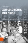 Zeitgeschichte der Dinge : Spurensuchen in der materiellen Kultur der DDR - eBook