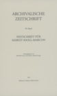 Archivalische Zeitschrift 99 (2022) : Festschrift fur Margit Ksoll-Marcon - eBook