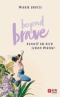 Beyond Brave : Kennst du dich schon mutig? - eBook