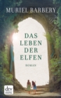 Das Leben der Elfen : Roman - eBook
