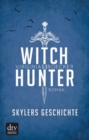 Witch Hunter - Skylers Geschichte : Roman - eBook