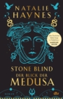 STONE BLIND - Der Blick der Medusa : Roman | Der Medusa-Mythos neu erzahlt - »klug, fesselnd, kompromisslos!« (Margaret Atwood, auf Twitter) - eBook