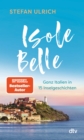 Isole Belle : Ganz Italien in 15 Inselgeschichten | Isole Belle: Ganz Italien in 15 Inselgeschichten | Der neue Reisebericht von Stefan Ulrich. Das perfekte Geschenk fur alle Italien-Liebhaber - eBook