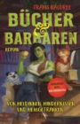 Bucher und Barbaren : Roman | Der New-York-Times Nr.1 Bestseller - endlich auf Deutsch - eBook