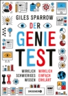 Der Genie-Test : Wirklich schwieriges Wissen wirklich einfach erklart - eBook