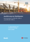 Ausf hrung von Stahlbauten : Kommentare zu DIN EN 1090-2 und DIN EN 1090-4 - eBook