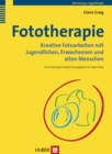 Fototherapie : Kreative Fotoarbeiten mit Jugendlichen, Erwachsenen und alten Menschen - eBook