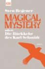 Magical Mystery oder: Die Ruckkehr des Karl Schmidt : Roman - eBook