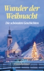 Wunder der Weihnacht : Die schonsten Geschichten - eBook