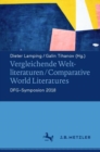 Vergleichende Weltliteraturen / Comparative World Literatures : DFG-Symposion 2018 - eBook