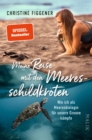 Meine Reise mit den Meeresschildkroten : Wie ich als Meeresbiologin fur unsere Ozeane kampfe - eBook