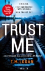 Trust Me - Ein Kind. Eine unmogliche Entscheidung. Wem traust du? : Thriller - eBook