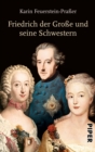 Friedrich der Groe und seine Schwestern - eBook