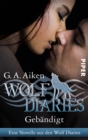 Gebandigt : Eine Novelle aus den Wolf Diaries - eBook