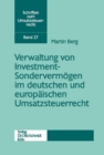 Verwaltung von Investment-Sondervermogen im deutschen und europaischen Umsatzsteuerrecht - eBook