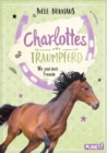 Charlottes Traumpferd 5: Wir sind doch Freunde : Pferderoman von der Bestsellerautorin - eBook