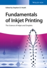 Fundamentals of Inkjet Printing : The Science of Inkjet and Droplets - Book