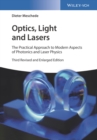Optics, Light and Lasers : The Practical Approach to Modern Aspects of Photonics and Laser Physics - Book