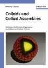 Colloids and Colloid Assemblies : Synthesis, Modification, Organization and Utilization of Colloid Particles - eBook
