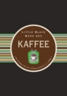 Little Black Book des Kaffee : Das Handbuch f r Ihre Lieblingswachmacher - eBook
