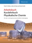 Physikalische Chemie : f r natur- und ingenieurwissenschaftliche Studieng nge. Arbeitsbuch - eBook