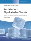 Kurzlehrbuch Physikalische Chemie : f r natur- und ingenieurwissenschaftliche Studieng nge - eBook