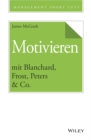 Motivieren mit Blanchard, Frost, Peters & Co. - eBook