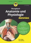 bungsbuch Anatomie und Physiologie f r Dummies - eBook