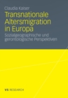 Transnationale Altersmigration in Europa : Sozialgeographische und gerontologische Perspektiven - eBook
