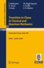 Transition to Chaos in Classical and Quantum Mechanics : Lectures given at the 3rd Session of the Centro Internazionale Matematico Estivo (C.I.M.E.) held in Montecatini Terme, Italy, July 6 - 13, 1991 - eBook