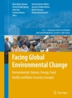 Facing Global Environmental Change : Environmental, Human, Energy, Food, Health and Water Security Concepts - eBook