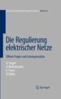 Die Regulierung elektrischer Netze : Offene Fragen und Losungsansatze - eBook
