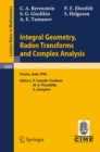 Integral Geometry, Radon Transforms and Complex Analysis : Lectures given at the 1st Session of the Centro Internazionale Matematico Estivo (C.I.M.E.) held in Venice, Italy, June 3-12, 1996 - eBook