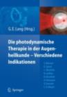 Die photodynamische Therapie in der Augenheilkunde - Verschiedene Indikationen - eBook