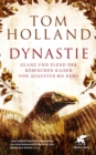 Dynastie : Glanz und Elend der romischen Kaiser von Augustus bis Nero - eBook