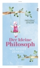 Der kleine Philosoph : Wie Kinder denken - eBook