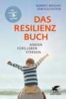 Das Resilienzbuch : Kinder furs Leben starken - eBook
