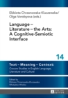 Language - Literature - the Arts: A Cognitive-Semiotic Interface - eBook