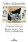 Libretto - Partitur - Szene. Studien zum Musiktheater : Festschrift fuer Juergen Maehder zum 70. Geburtstag - eBook