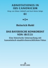 Das Bayerische Konkordat von 1817/21 : Eine historische Untersuchung mit kanonistisch-staatskirchenrechtlichem Fokus - eBook