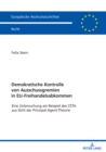 Demokratische Kontrolle von Ausschussgremien in EU-Freihandelsabkommen : Eine Untersuchung am Beispiel des CETA aus Sicht der Prinzipal-Agent-Theorie - eBook